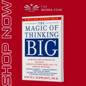 The Magic of Thinking Big By David Schwartz