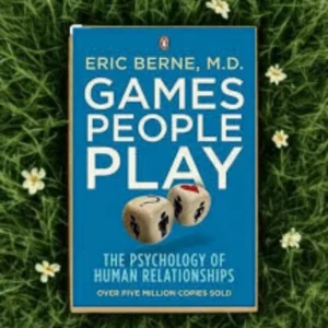 Games People Play by Eric Berne
