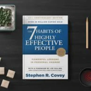 The 7 Habits of Highly Effective People by Stephen R. Covey
