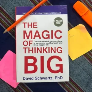 The Magic of Thinking Big By David Schwartz