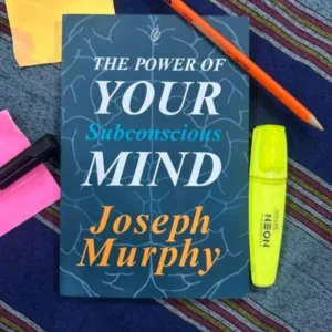 The Power of Your Subconscious Mind By Joseph Murphy